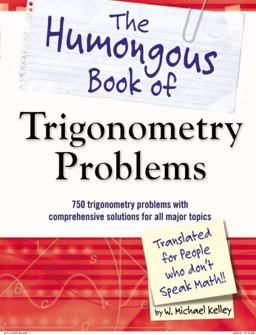 Humongous Book of Trigonometry Problems 750 Trigonometry Problems with Comprehensive Solutions for All Major Topics  9781615641826 Front Cover
