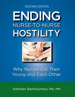 Ending Nurse-To-Nurse Hostility, Second Edition