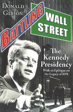 Battling Wall Street The Kennedy Presidency  9781615776689 Front Cover