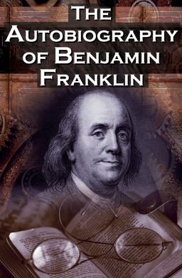 The Autobiography of Benjamin Franklin