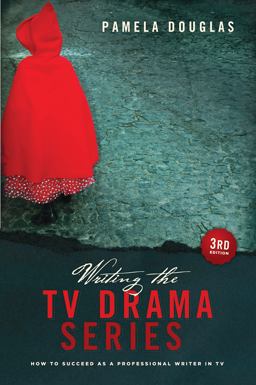 Writing the TV Drama Series 3rd Edition How to Succeed As a Professional Writer in TV 3rd 9781615930586 Front Cover