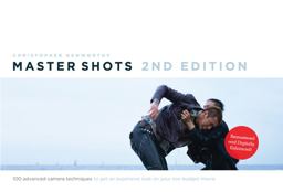 Master Shots Vol 1, 2nd Edition 100 Advanced Camera Techniques to Get an Expensive Look on Your Low Budget Movie 2nd 9781615930876 Front Cover