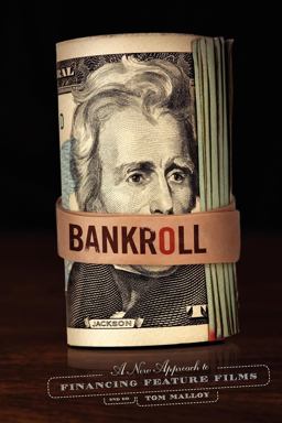 Bankroll A New Approach for Financing Feature Films 2nd 9781615930890 Front Cover