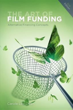 Art of Film Funding, 2nd Edition Alternative Financing Concepts 2nd 9781615930913 Front Cover