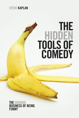 Hidden Tools of Comedy The Serious Business of Being Funny  9781615931408 Front Cover