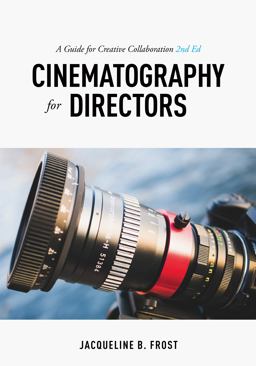 Cinematography for Directors A Guide for Creative Collaboration 2nd 9781615932740 Front Cover