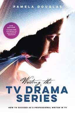 Writing the TV Drama Series How to Succeed As a Professional Writer in TV 4th 9781615932931 Front Cover