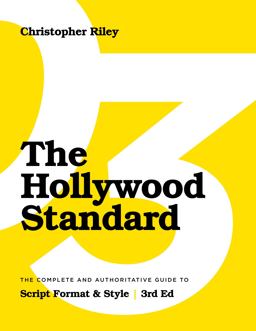 Hollywood Standard - Third Edition The Complete and Authoritative Guide to Script Format and Style  9781615933228 Front Cover