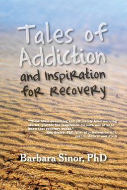 Tales of Addiction and Inspiration for Recovery Twenty True Stories from the Soul  9781615990375 Front Cover