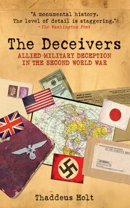 Deceivers Allied Military Deception in the Second World War  9781616080792 Front Cover