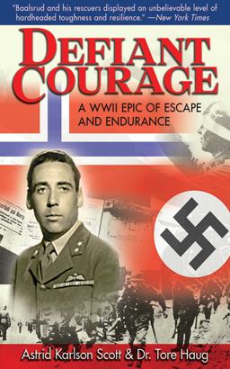 Defiant Courage A WWII Epic of Escape and Endurance  9781616081607 Front Cover