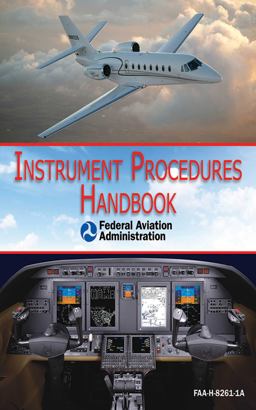 Instrument Procedures Handbook (FAA-H-8261-1A) Instrument Procedures Handbook (FAA-H-8261-1A)