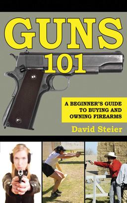Guns 101 A Beginner's Guide to Buying and Owning Firearms  9781616082871 Front Cover