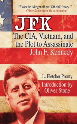 JFK The CIA, Vietnam, and the Plot to Assassinate John F. Kennedy 2nd 9781616082918 Front Cover