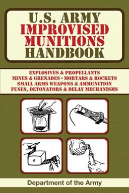 U. S. Army Improvised Munitions Handbook U. S. Army Improvised Munitions Handbook