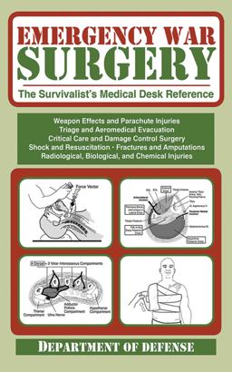 Emergency War Surgery The Survivalist's Medical Desk Reference  9781616083908 Front Cover
