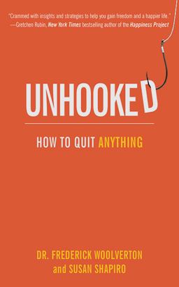 Unhooked How to Quit Anything  9781616084189 Front Cover