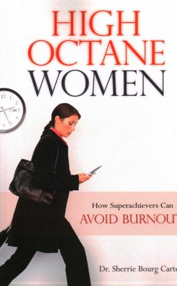 High Octane Women How Superachievers Can Avoid Burnout  9781616142209 Front Cover
