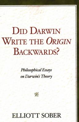 Did Darwin Write the Origin Backwards? Philosophical Essays on Darwin's Theory  9781616142308 Front Cover