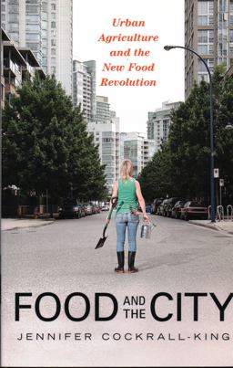 Food and the City Urban Agriculture and the New Food Revolution  9781616144586 Front Cover