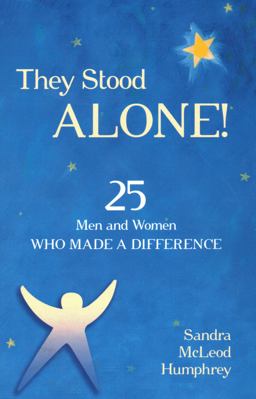 They Stood Alone! 25 Men and Women Who Made a Difference  9781616144852 Front Cover