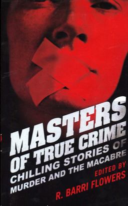 Masters of True Crime Chilling Stories of Murder and the Macabre  9781616145675 Front Cover