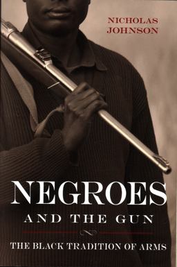 Negroes and the Gun The Black Tradition of Arms  9781616148393 Front Cover