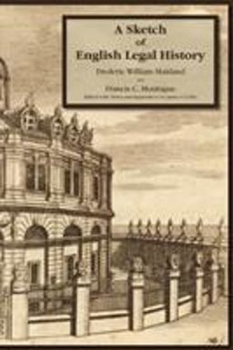 A Sketch of English Legal History. Edited with Notes and Appendices by James F. Colby