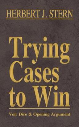 Trying Cases to Win Trying Cases to Win