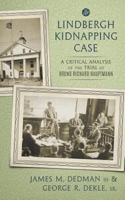 Lindbergh Kidnapping Case A Critical Analysis of the Trial of Bruno Richard Hauptmann  9781616195335 Front Cover