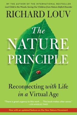 Nature Principle Reconnecting with Life in a Virtual Age  9781616201418 Front Cover