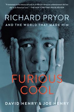 Furious Cool Richard Pryor and the World That Made Him  9781616204471 Front Cover