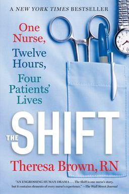 Shift One Nurse, Twelve Hours, Four Patients' Lives  9781616206024 Front Cover