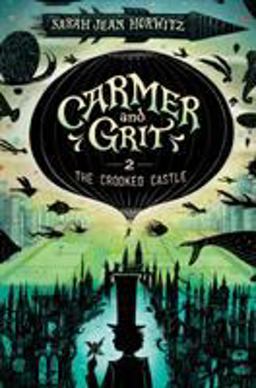 Carmer and Grit, Book Two: the Crooked Castle  9781616206642 Front Cover