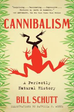 Cannibalism A Perfectly Natural History  9781616207434 Front Cover
