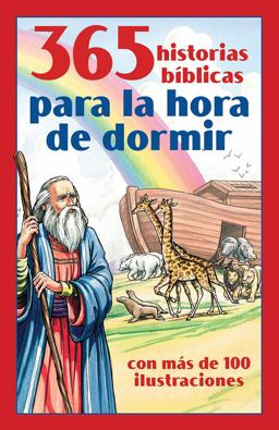 365 Historias Bï¿½blicas para la Hora de Dormir Con Mï¿½s de 100 Ilustraciones  9781616264161 Front Cover