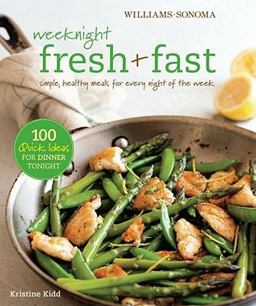 Weeknight Fresh and Fast (Williams-Sonoma)