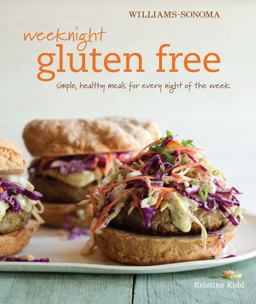 Weeknight Gluten Free (Williams-Sonoma) Simple, Healthy Meals for Every Night of the Week  9781616285005 Front Cover