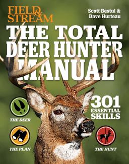 Total Deer Hunter Manual (Field and Stream) 301 Hunting Skills You Need  9781616286088 Front Cover