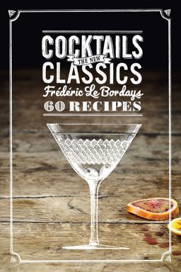 Cocktails: the New Classics 2015 9781616289607 Front Cover