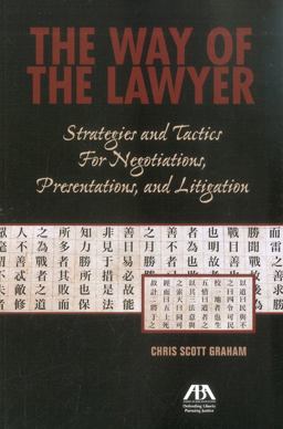 Way of the Lawyer Strategies and Tactics for Negotiations, Presentations, and Litigation  9781616321581 Front Cover