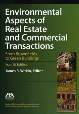 Environmental Aspects of Real Estate and Commercial Transactions From Brownfields to Green Buildings 4th 9781616329112 Front Cover