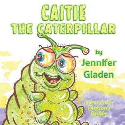 Caitie the Caterpillar Caitie the Caterpillar