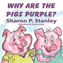 Why Are the Pigs Purple Why Are the Pigs Purple