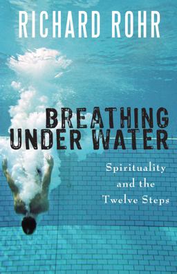Breathing under Water Spirituality and the Twelve Steps  9781616361570 Front Cover