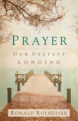 Prayer Our Deepest Longing  9781616366575 Front Cover