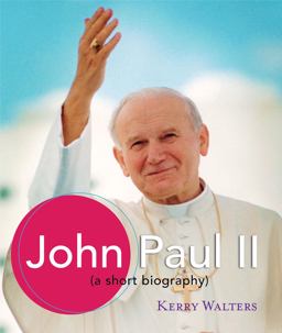 John Paul II A Short Biography  9781616367497 Front Cover