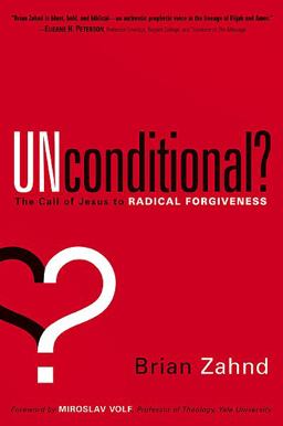 Unconditional? The Call of Jesus to Radical Forgiveness  9781616380250 Front Cover