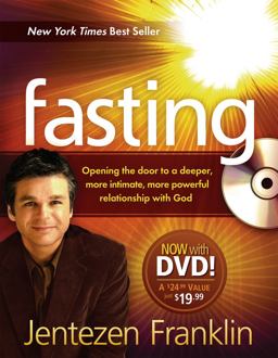 Fasting (Book with DVD) Opening the Door to a Deeper, More Intimate, More Powerful Relationship with God  9781616381981 Front Cover