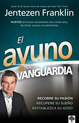 Ayuno de Vanguardia Recobre Su Pasiï¿½n, Recupere Su Sueï¿½o y Restablezca Su Gozo  9781616382827 Front Cover